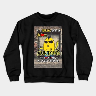 Munions Anti Banana Crewneck Sweatshirt